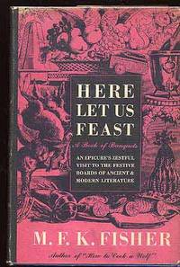 Here Let Us Feast: A Book of Banquets