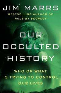 Our Occulted History : Do the Global Elite Conceal Ancient Aliens?