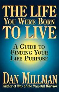 The Life You Were Born to Live : A Guide to Finding Your Life Purpose
