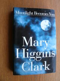 Moonlight Becomes You by Mary Higgins Clark - First edition first printing - 1996 - from Scene of the Crime Books, IOBA (SKU: biblio12004)