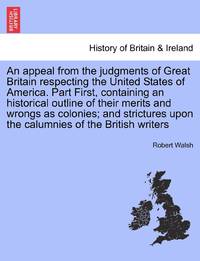 An appeal from the judgments of Great Britain respecting the United States of America. Part...