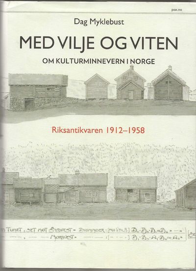 Med vilje og viten. Om kulturminnevern i Norge.…