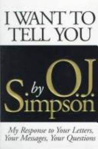 I Want to Tell You by O. J. Simpson - 1995