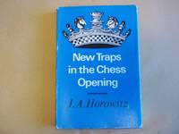 New Traps in the Chess Opening. by Horowitz. Al - 1966