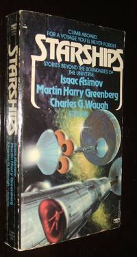 Starships by Isaac Asimov; Martin Harry Greenberg; Charles G. Waugh - Paperback - first thus - 1983 - from biblioboy (SKU: 92418)