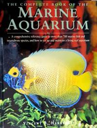 The Complete Book Of Marine Aquarium by Hargreaves B. Vincent - 2005