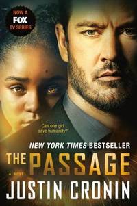 The Passage TV Tie In Edition : A Novel Book One of the Passage Trilogy