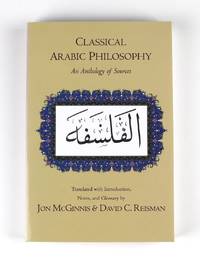 Classical Arabic Philosophy an anthology of sources translated with introduction notes and...