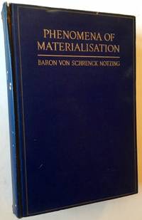 Phenomena of Materialisation: A Contribution to the Investigation of Mediumistic Teleplastics