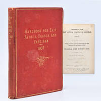 Handbook for East Africa, Uganda & Zanzibar 1907. Being the 7th Year of the Reign of His majesty King Edward VII. Accession 22nd January, 1901