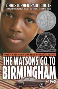 The Watsons Go to Birmingham 1963 by Christopher Paul Curtis - 1997