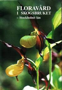 Floravård i skogsbruket - Stockholms län.