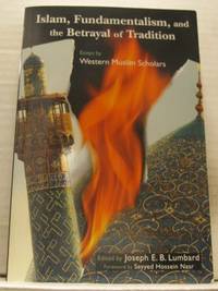 Islam, Fundamentalism, and the Betrayal of…