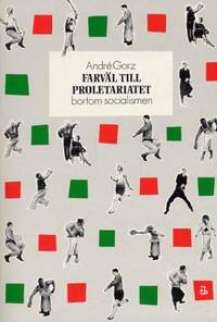 Farväl till proletariatet. bortom socialismen.