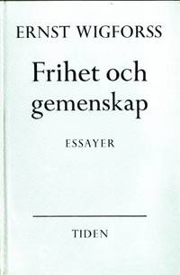 Frihet och gemenskap. Essayer.