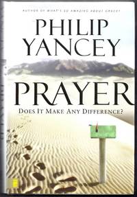 Prayer Does It Make Any Difference? by Yancey, Philip