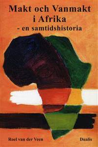 Makt och Vanmakt i Afrika. En samtidshistoria.