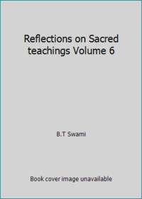 Reflections on Sacred teachings Volume 6