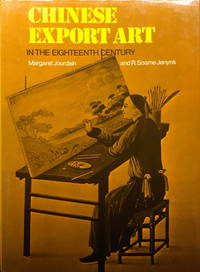 CHINESE EXPORT ART: In the Eighteenth Century by R. Soame Margaret & Jenyns - Hardcover - 1967 - from Jorge Welsh Books (SKU: 343ABE)