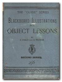 image of Blackboard Illustrations For Object Lessons Second Series