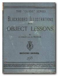 Blackboard Illustrations For Object Lessons Second Series