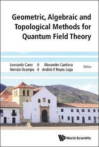 GEOMETRIC, ALGEBRAIC & TOPOLOGIC METHOD QUANTUM FIELD THEORY