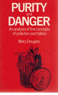 Purity and Danger  An Analysis of the Concepts of Pollution and Taboo by Douglas, Mary - 1978