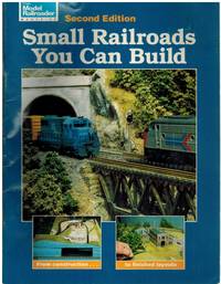 SMALL RAILROADS YOU CAN BUILD by Johnson, Kent J - 1996