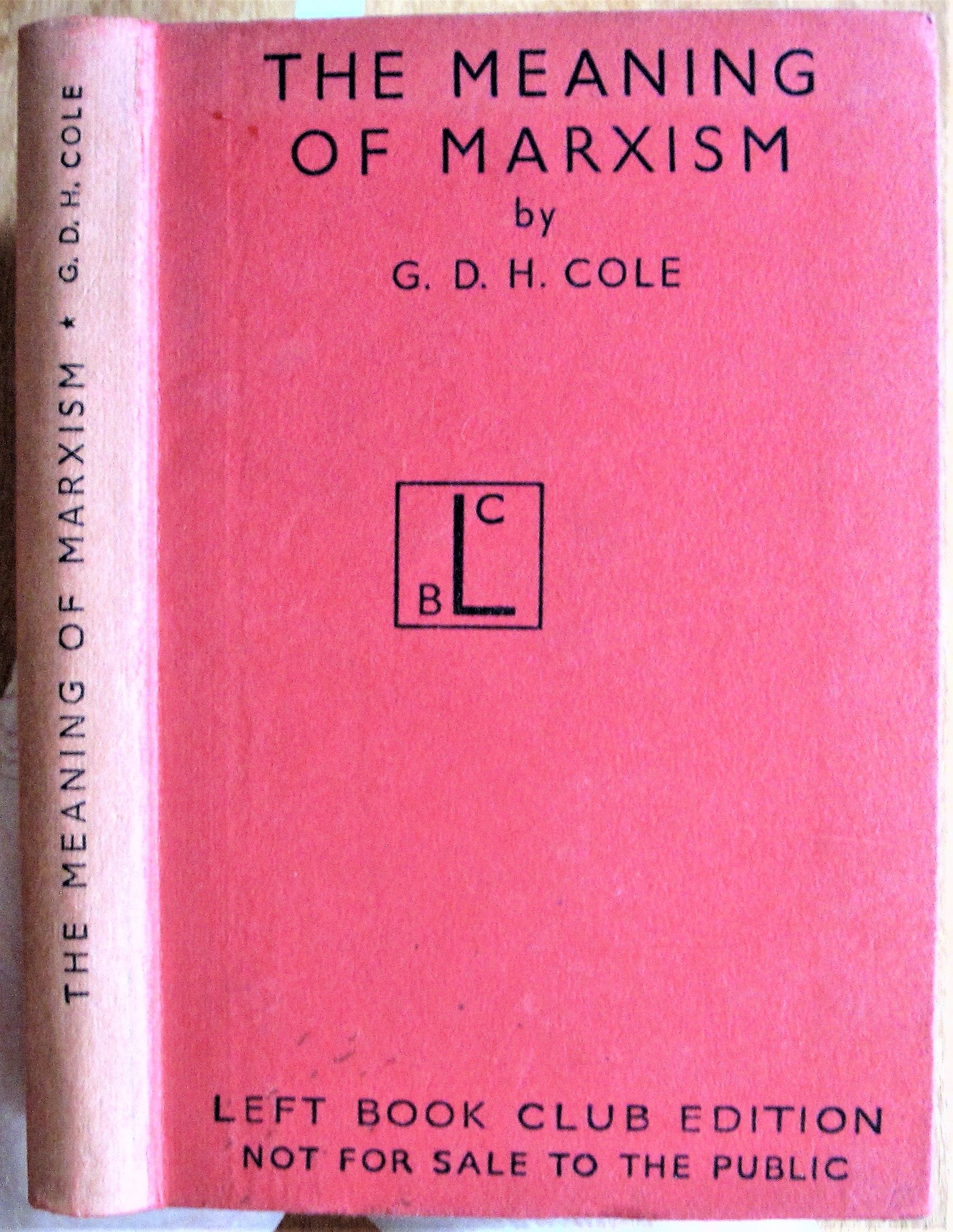 The Meaning of Marxism by G.D.H Cole 1st Edition. 1948 from Ken