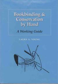 BOOKBINDING &amp; CONSERVATION BY HAND A Working Guide by Young, Laura S - 1995