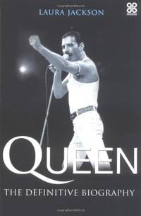 Queen: The definitive biography