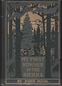 My First Summer in the Sierra.  With Illustrations from Drawings made by the Author in 1869 and from Photographs by Herbert W. Gleason by Muir, John - 1911