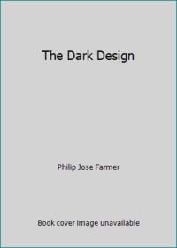 The Dark Design by Philip Jos? Farmer - 1983