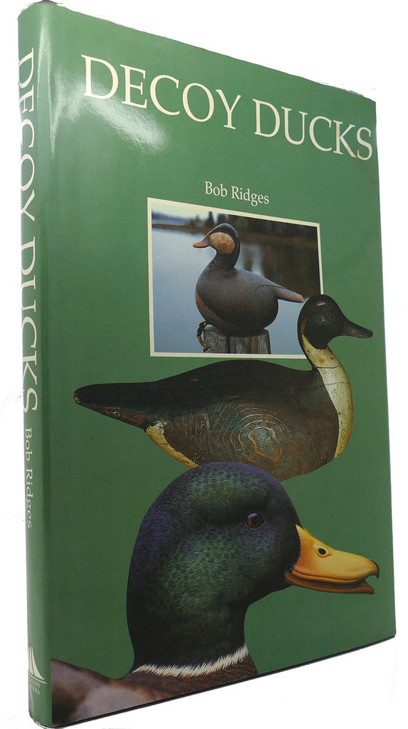 DECOY DUCKS From Folk Art to Fine Art by Bob Ridges 1988
