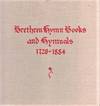 BRETHREN HYMN BOOKS AND HYMNALS, 1720-1884