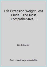 Life Extension Weight Loss Guide : The Most Comprehensive...