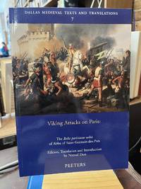 Viking Attacks on Paris: The Bella parisiacae urbis of Abbo of Saint-Germain-des-Pres (Dallas Medieval Texts and Translations)