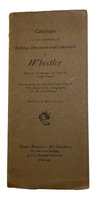 An Exhibition of Etchings, Dry-Points & Lithographs by Whistler., March 25 to April 15, 1912