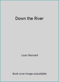 Down the River