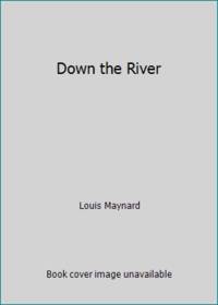 Down the River by Louis Maynard - 1971