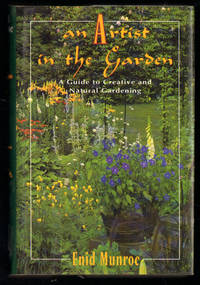 An Artist in the Garden: A Guide to Creative and Natural Gardening