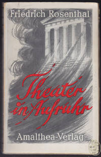 Theater in Aufruhr. by Friedrich ROSENTHAL - from Antiquariat Burgverlag (SKU: 2765-12)