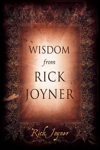 Wisdom From Rick Joyner