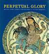 Perpetual Glory: Medieval Islamic Ceremics from the Harvey B. Plotnick Collection