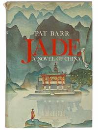 Jade: A Novel of China by Barr, Pat - 1982