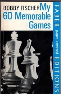 My 60 Memorable Games by Bobby Fischer - 1972