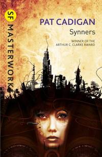 Synners: The Arthur C Clarke award-winning cyberpunk masterpiece for fans of William Gibson and...