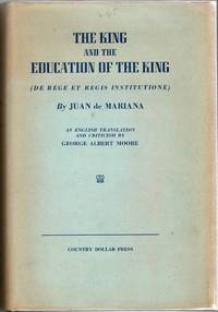 [SIGNED] [PHILOSOPHY] THE KING AND THE EDUCATION OF THE KING (DE REGE ET REGIS INSTITUTIONE)