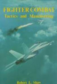 Fighter Combat : Tactics and Maneuvering