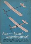 Stab- sowie Rumpfmotorflugmodell, als Schulter- und Hochdecker ausführbar. Bauplan mit Bauanleitung. 3. Aufl.